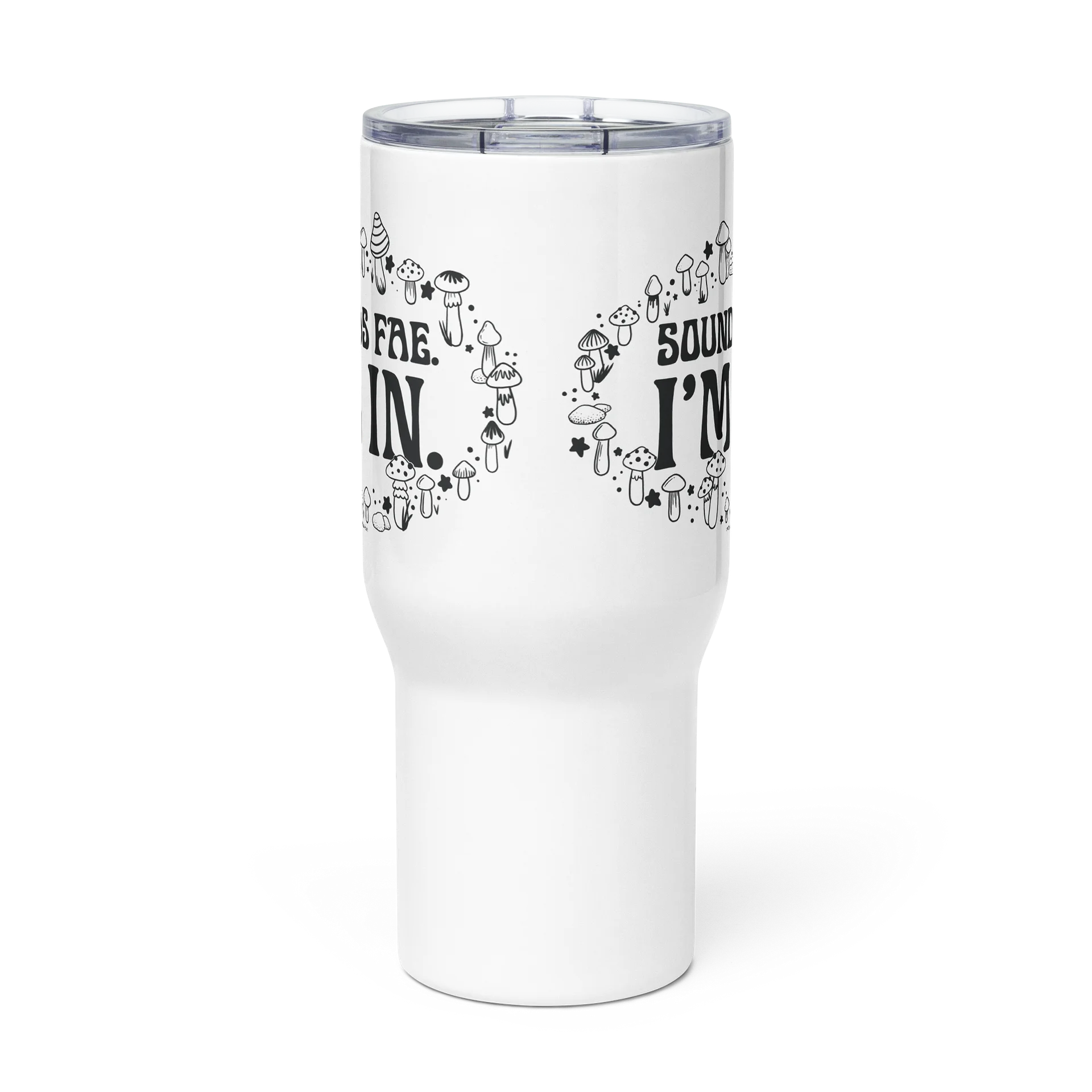 Sounds Fae. I'm In. Travel Mug with a Handle (25oz and 40oz) product image (2)