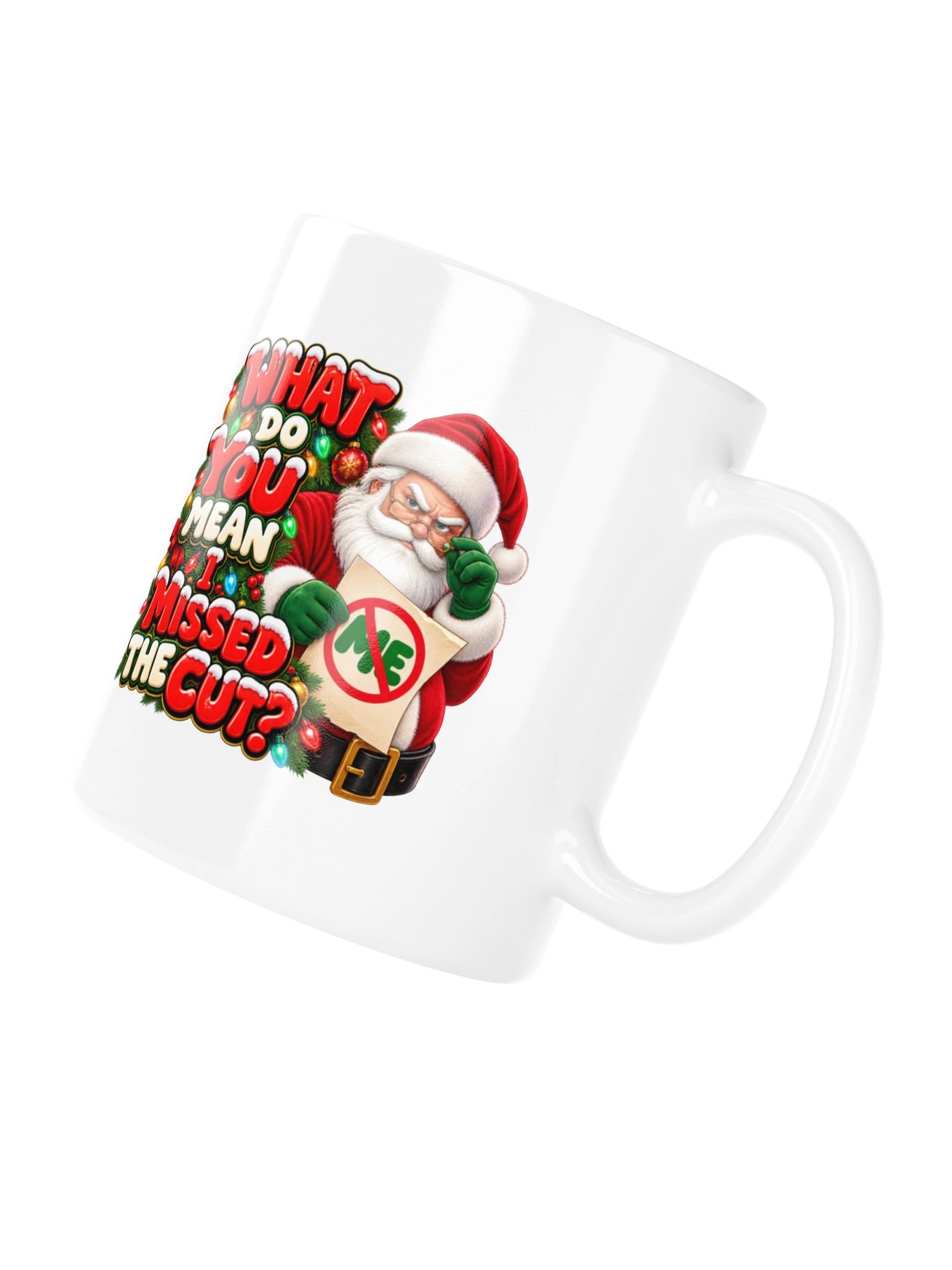 WHAT DO YOU MEAN I MISSED THE CUT? MUG product image (11)