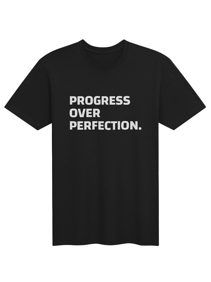 "Progress Over Perfection" | TSHIRT product image (1)