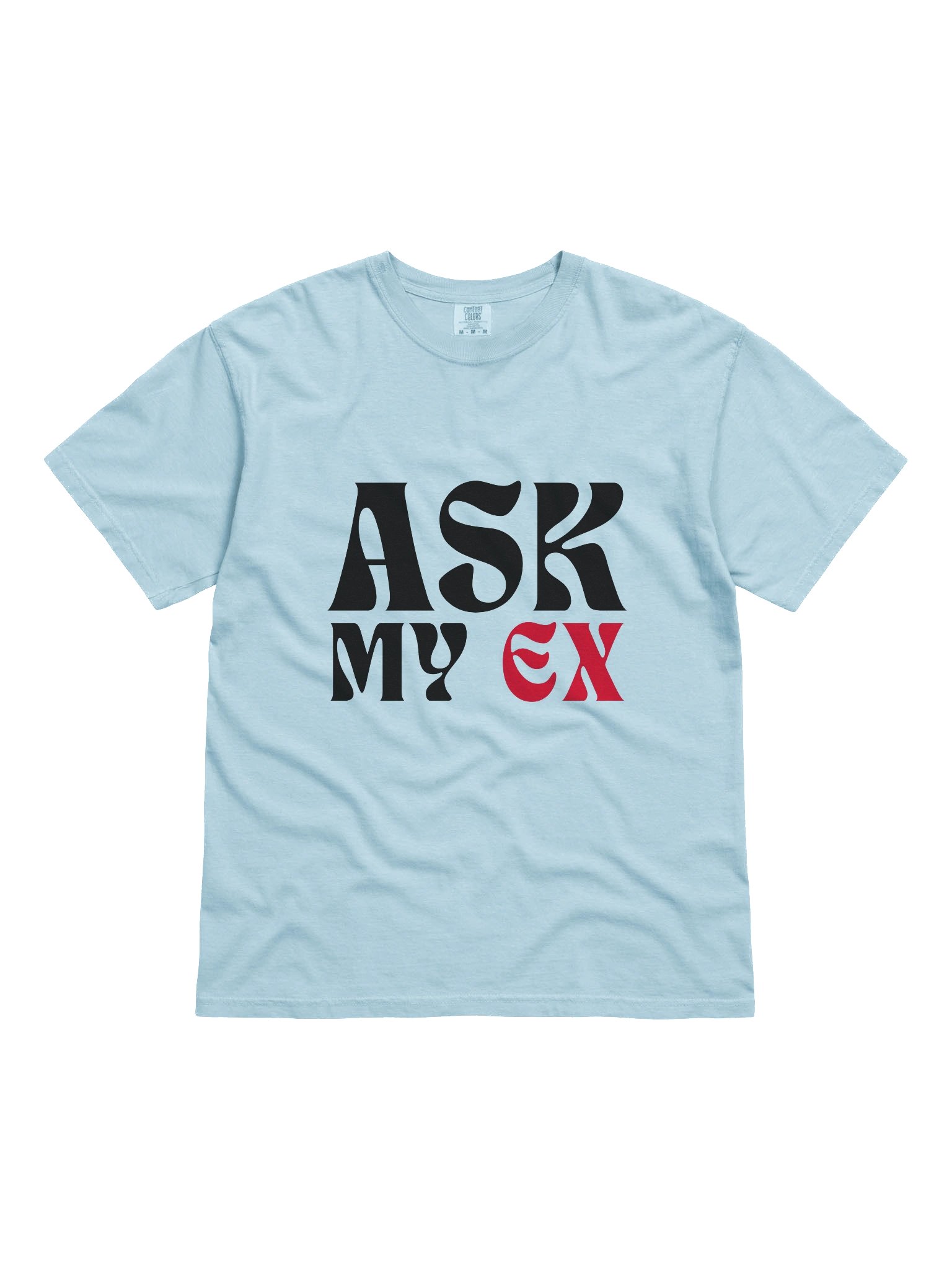Ask My Ex Tee product image (1)