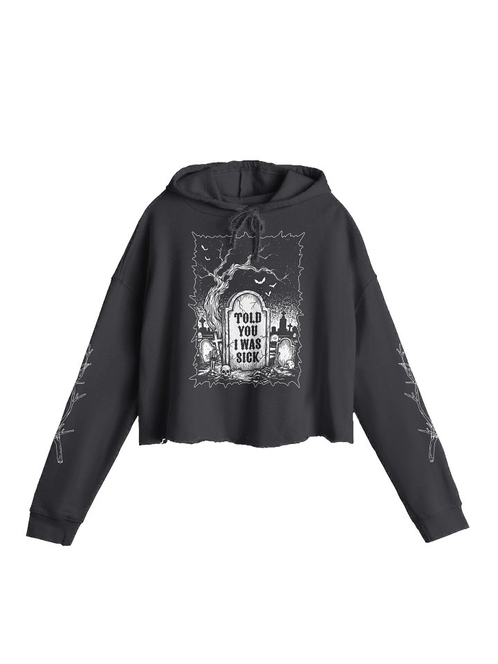 Told You I Was Sick Cropped Hoodie (Black) product image (1)