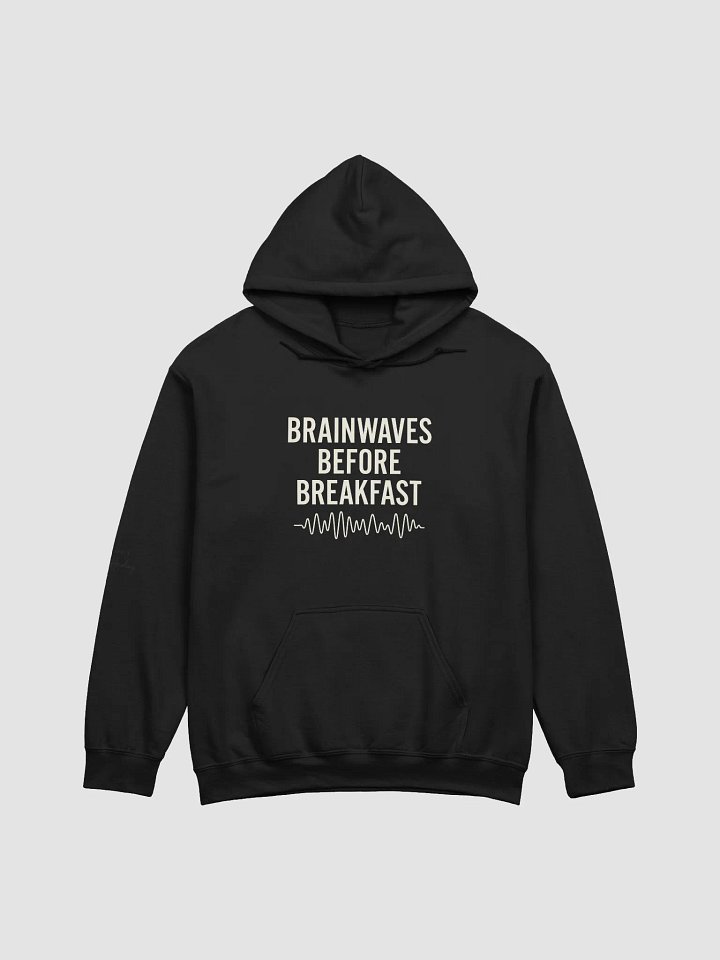 Brainwaves Before Breakfast – Premium Printed/Embroidered Hoodie product image (1)