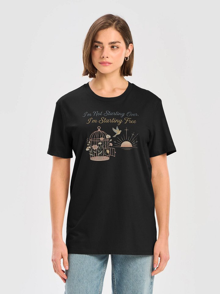 I’m Not Starting Over I’m Starting Free Organic T-Shirt, Stanley Stella Women’s Second Act Tee, Freedom Graphic Shirt, Inspirational Midlife Gift product image (2)