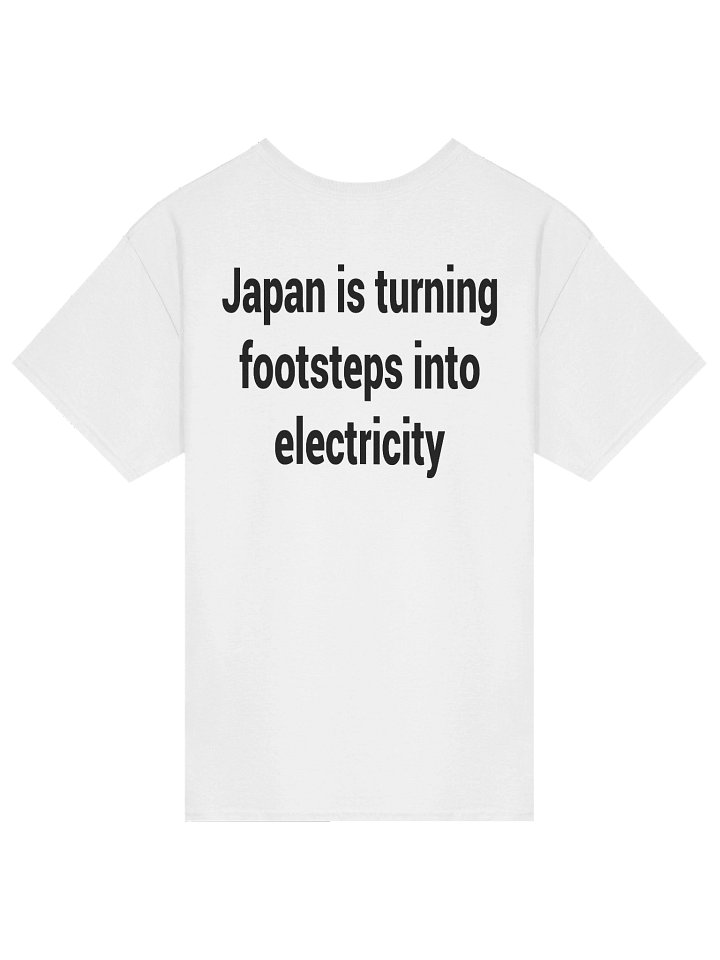 Japan is turning footsteps into electricity T-Shirt product image (1)