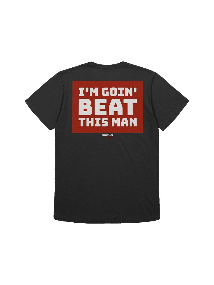 I'M GOIN BEAT THIS MAN Tee product image (11)