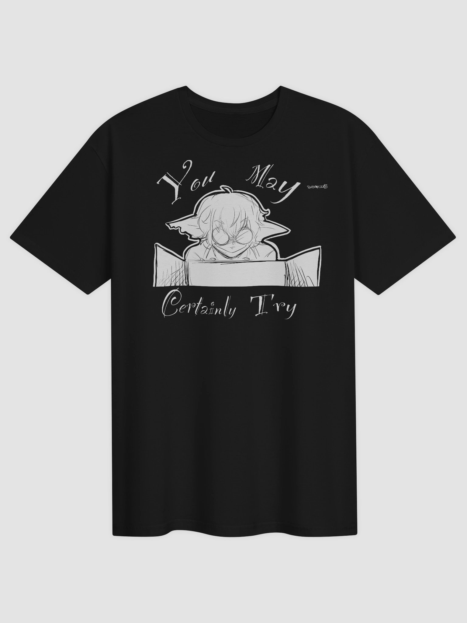 You May Certainly Try TShirt product image (1)