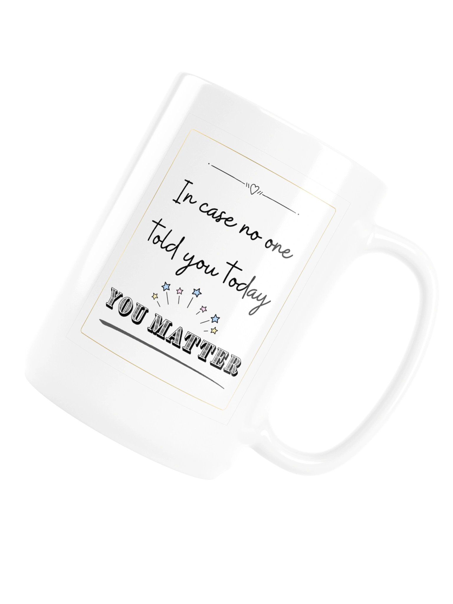 You Matter Mug – A Daily Reminder product image (6)