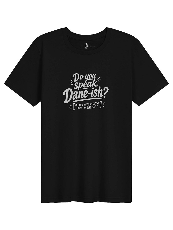 Do you speak Dane-ish T-shirt! product image (1)