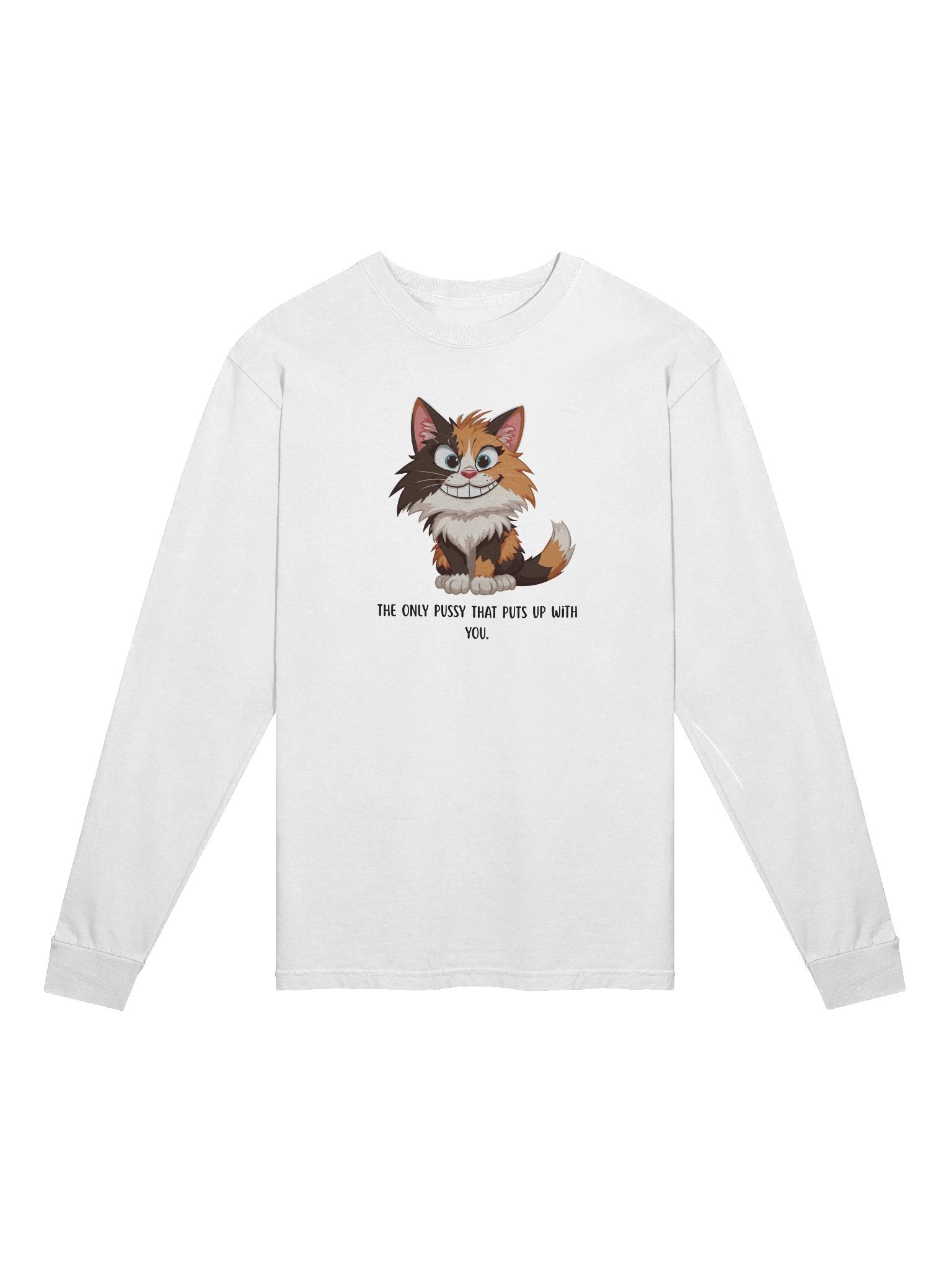 "The Only Pussy That Puts Up With You" – Funny Calico Cat Long Sleeve T-Shirt | Sarcastic Humor Long Sleeve Tee product image (3)