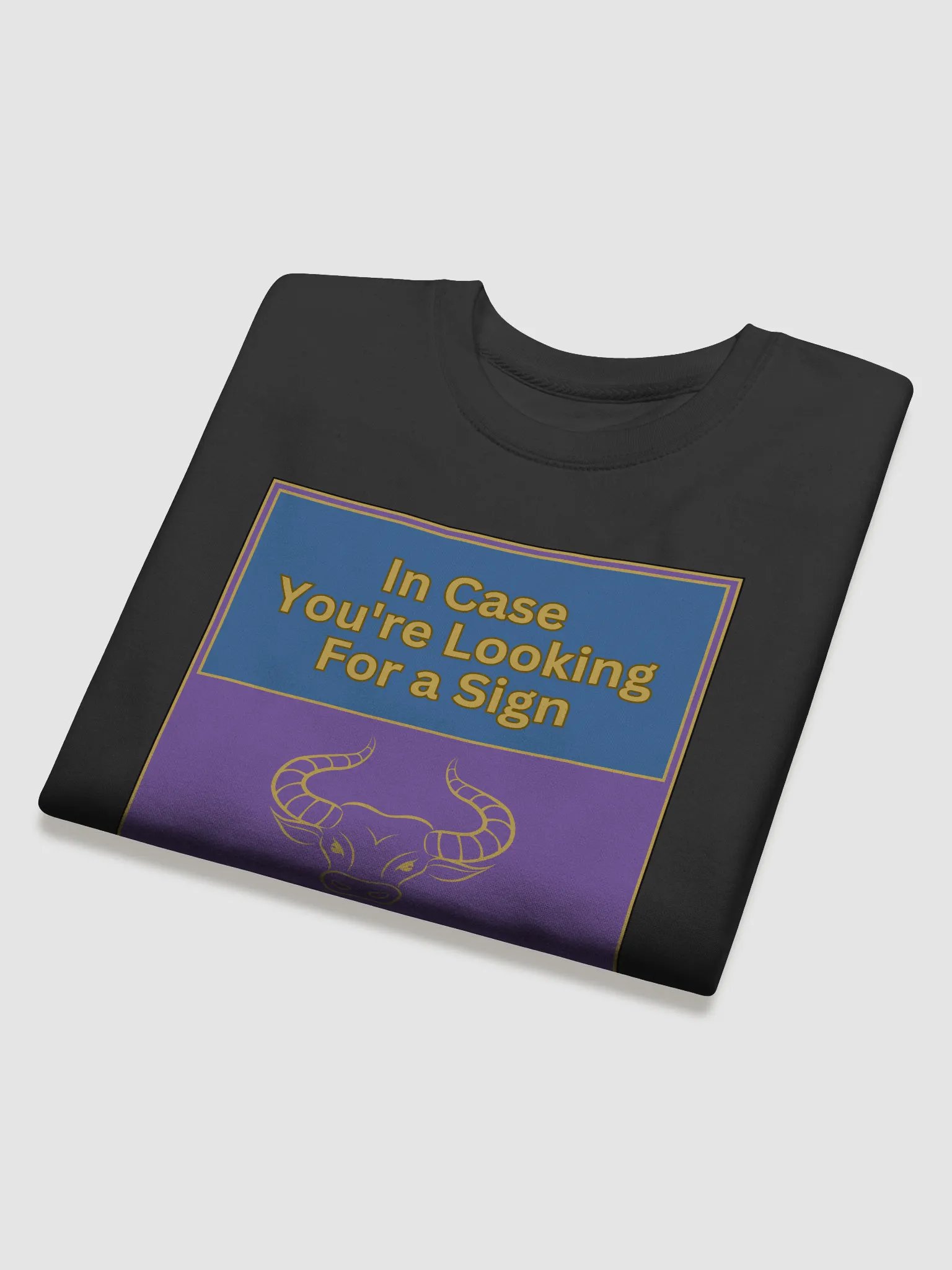 In Case You’re Looking For A Sign Taurus Zodiac Sign Sweatshirt, Zodiac Sign vibes Sweatshirt, Taurus Sweatshirt, Astrological Sweatshirt product image (3)