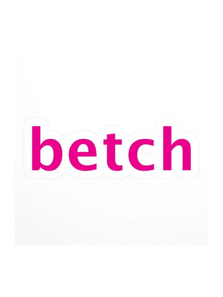 Betch Sticker product image (1)