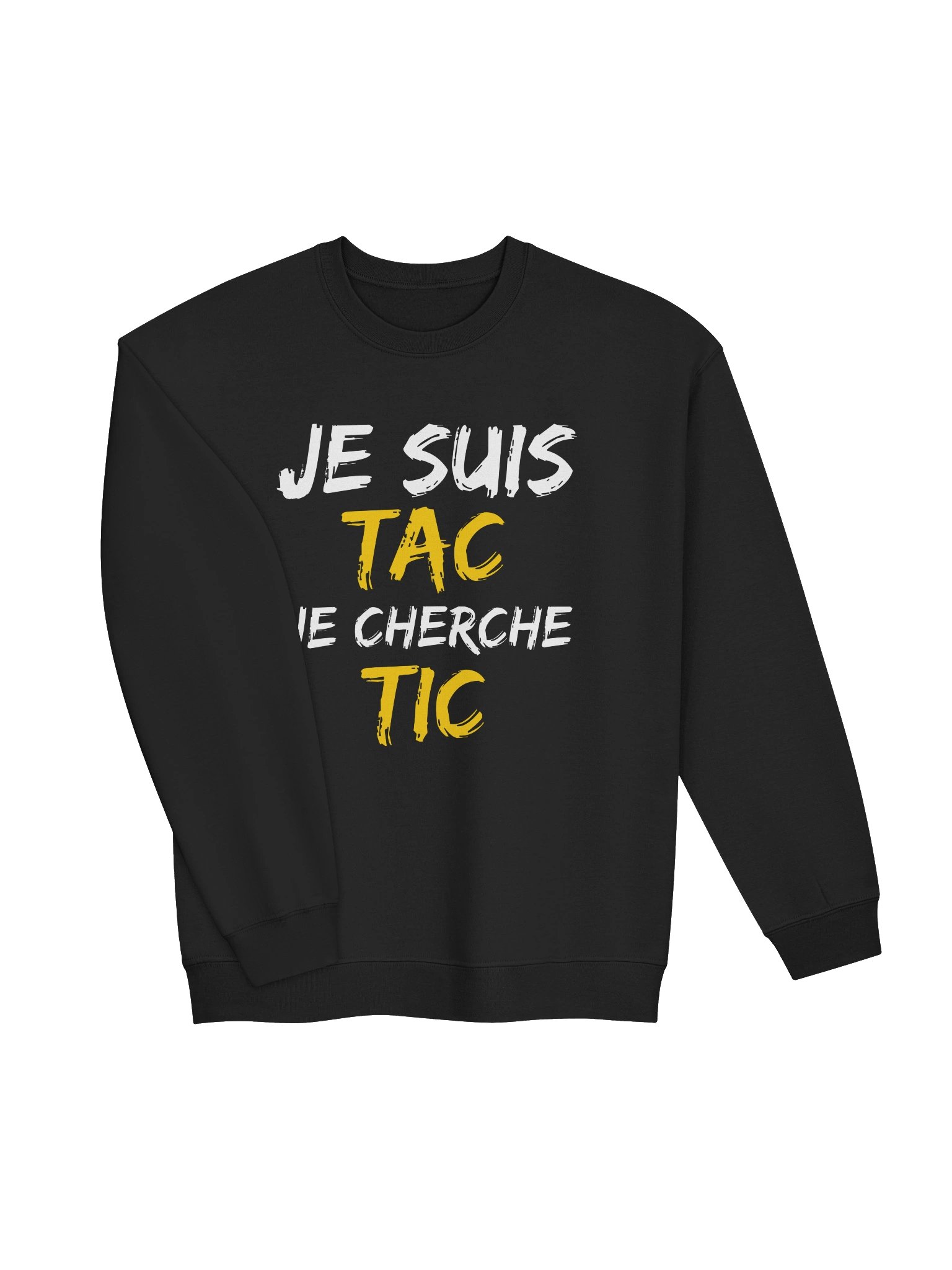 Je Suis TAC Je Cherche TIC - Crewneck Sweatshirt product image (2)