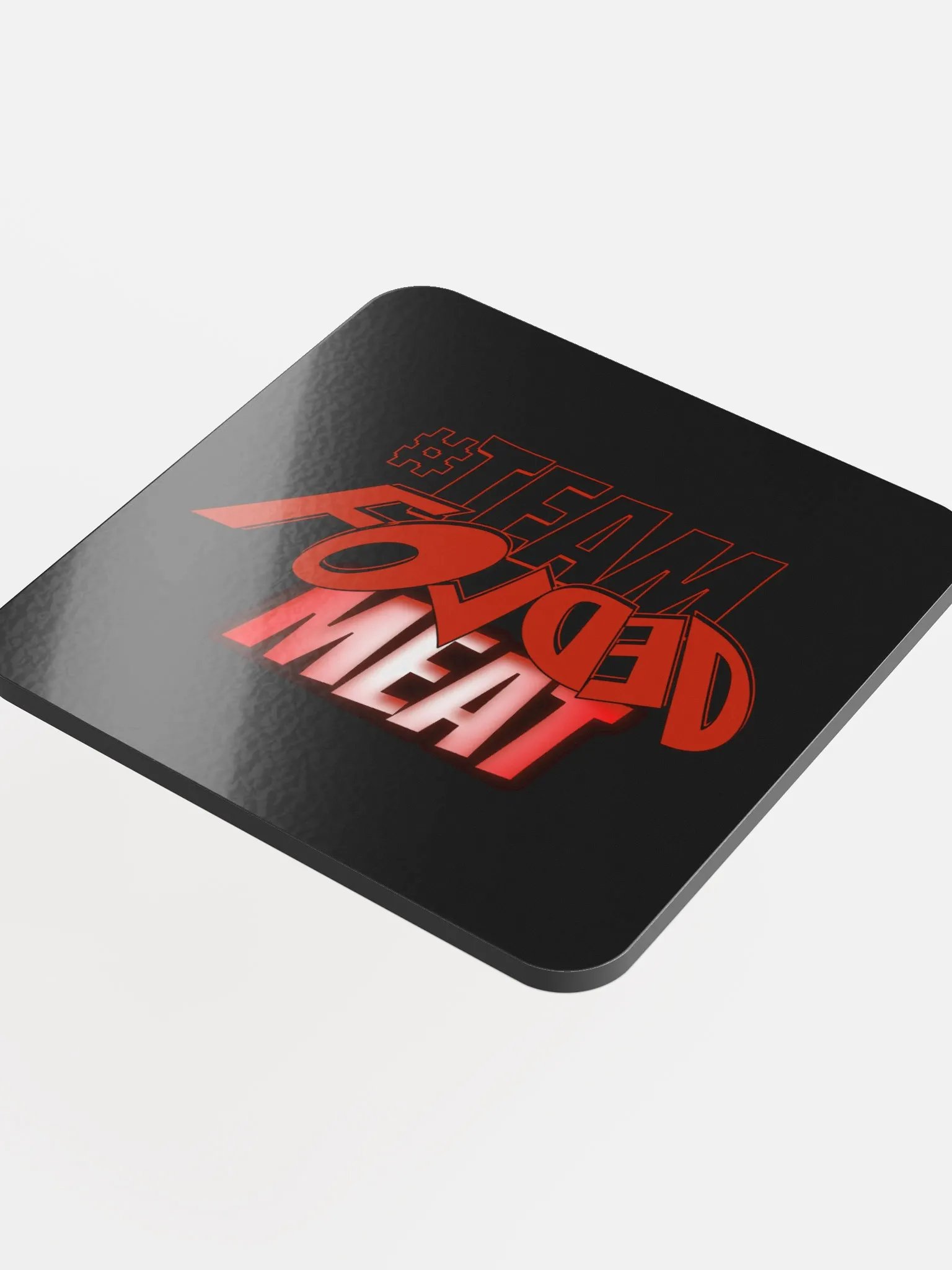 Dynamic #Team Folded Meat Coaster product image (4)