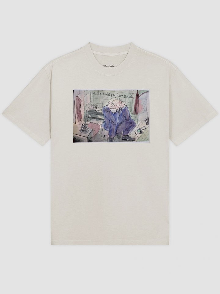 In The World You Have Trouble T-Shirt product image (1)