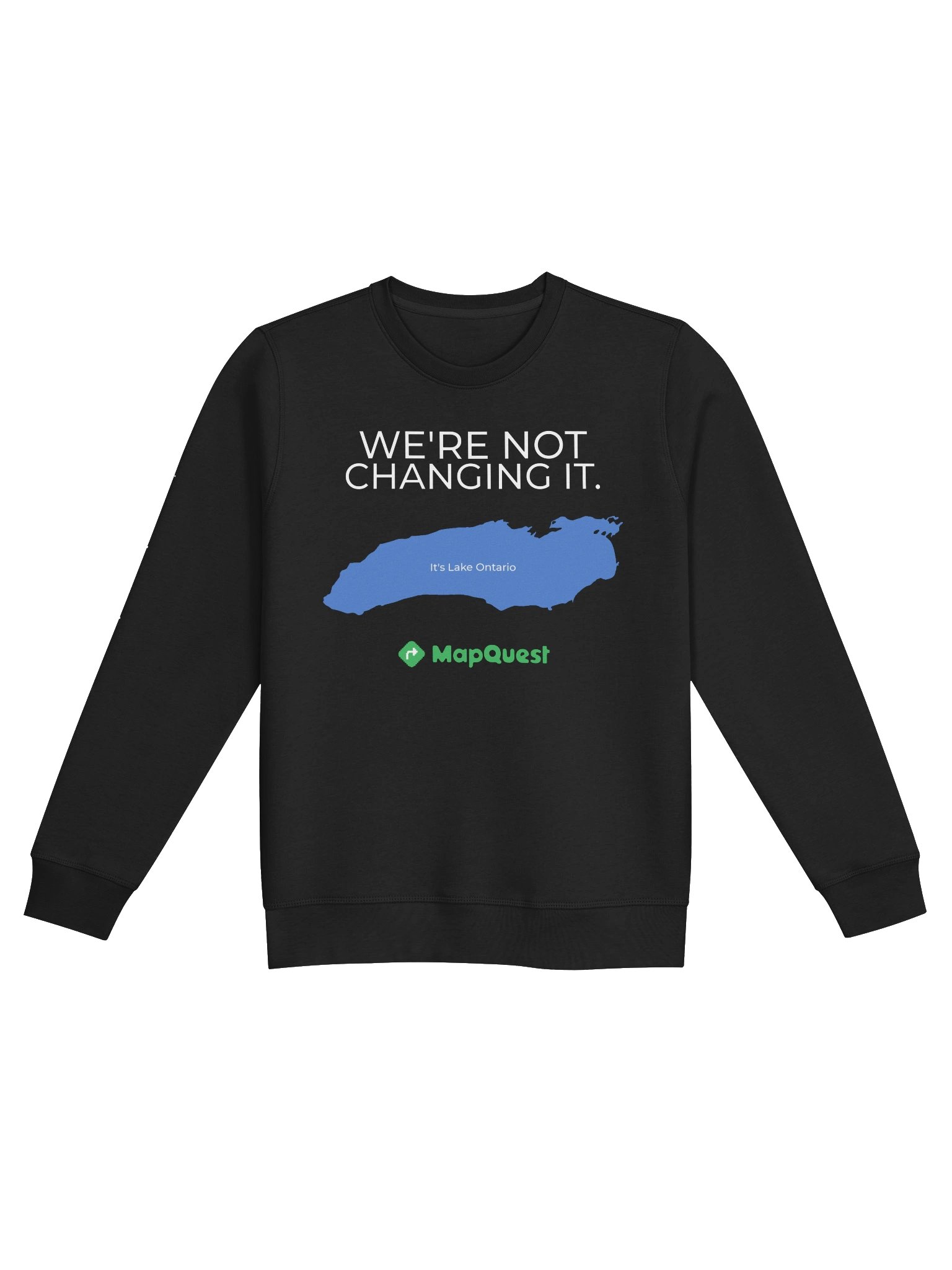We're Not Changing It MapQuest Sweatshirt. product image (1)