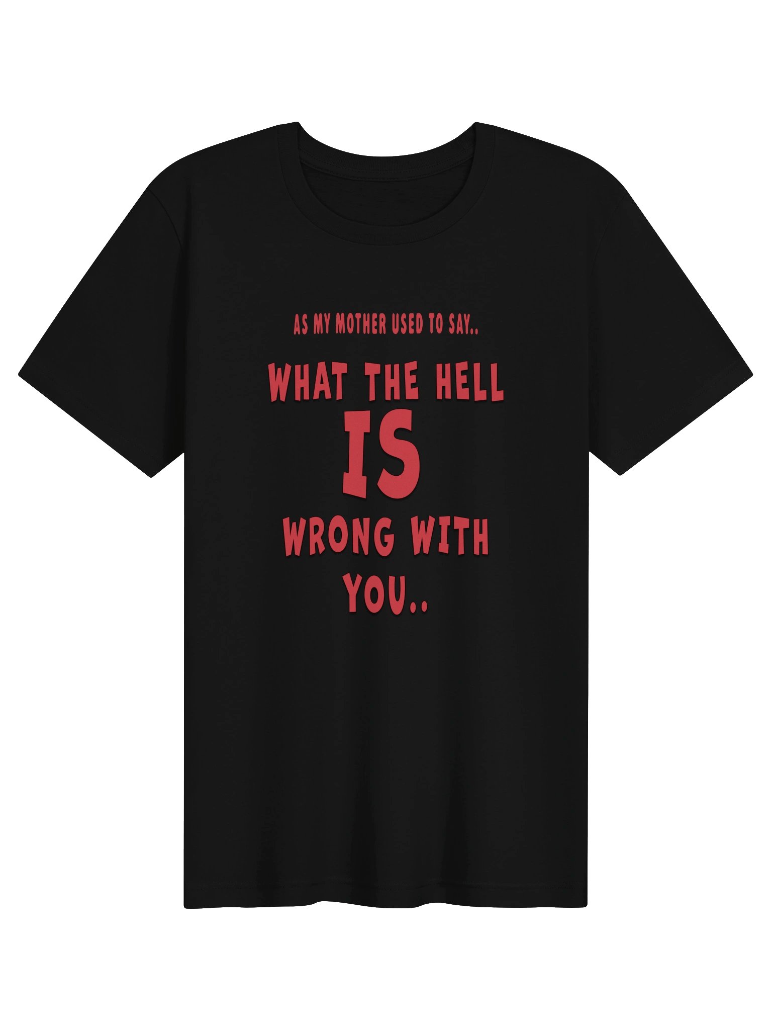 What the Hell Is Wrong With You Tee product image (4)