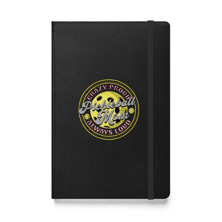Pickleball Mom Crazy Proud Always Loud Hardcover Journal product image (1)