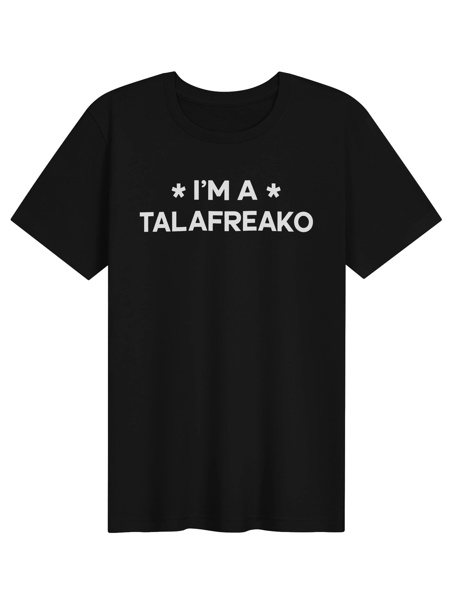 I'm a Talafreako – Bold Statement Graphic T-Shirt product image (4)