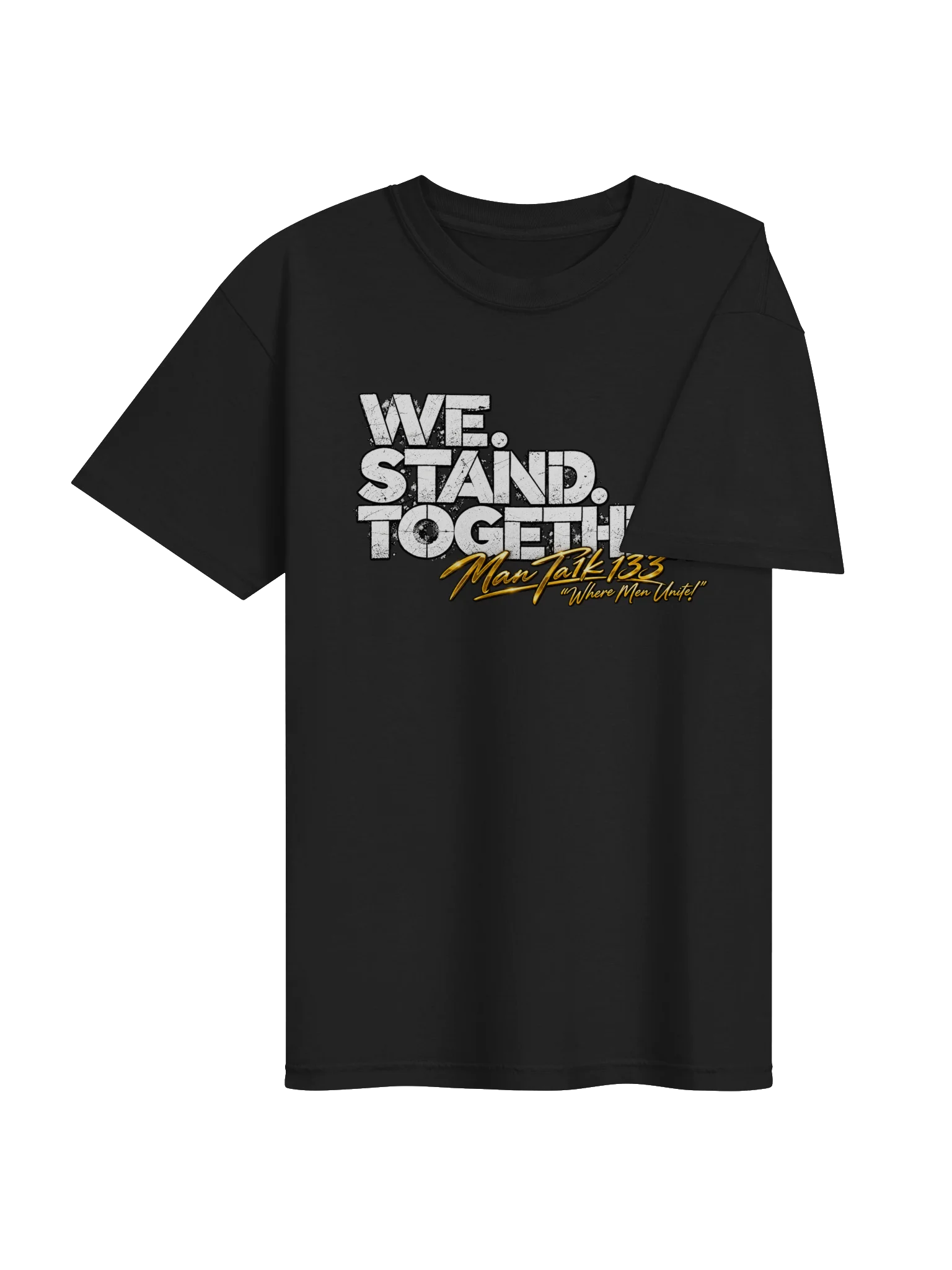 WE. STAND. TOGETHER. T-Shirt — Strength in Unity | Man Ta1k 133 product image (34)