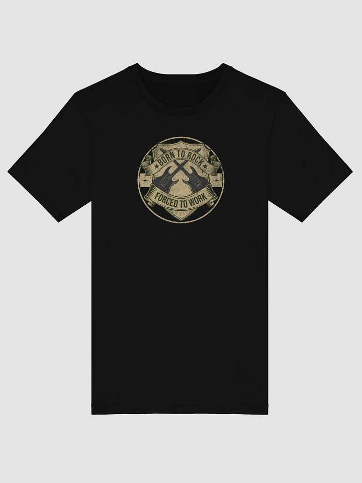 Born To Rock Forced To Work T-Shirt product image (3)
