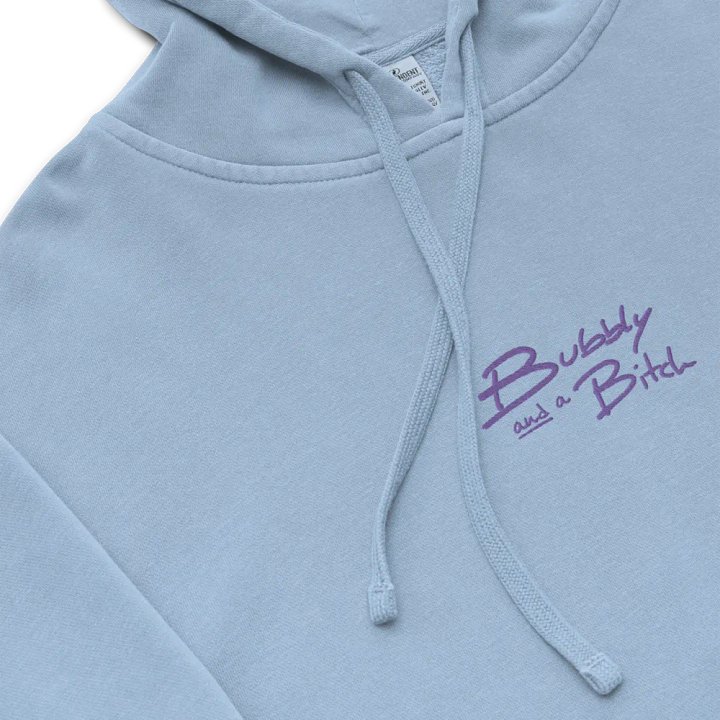 Bubbly and a B*tch (purple) embroidered pigment-dyed hoodie product image (1)