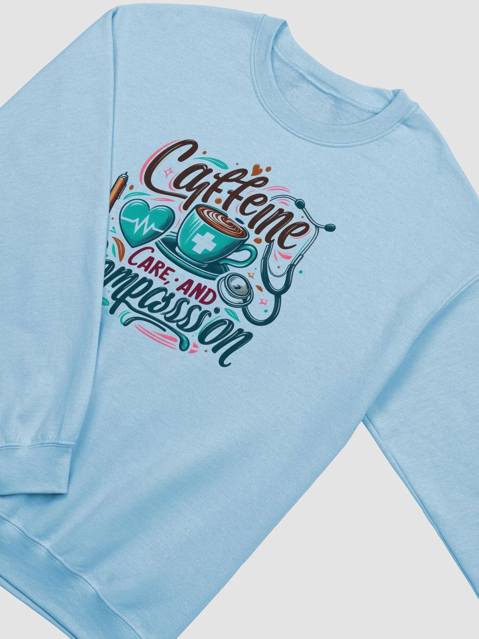 Caffeine, care, and compassion Sweatshirt product image (23)