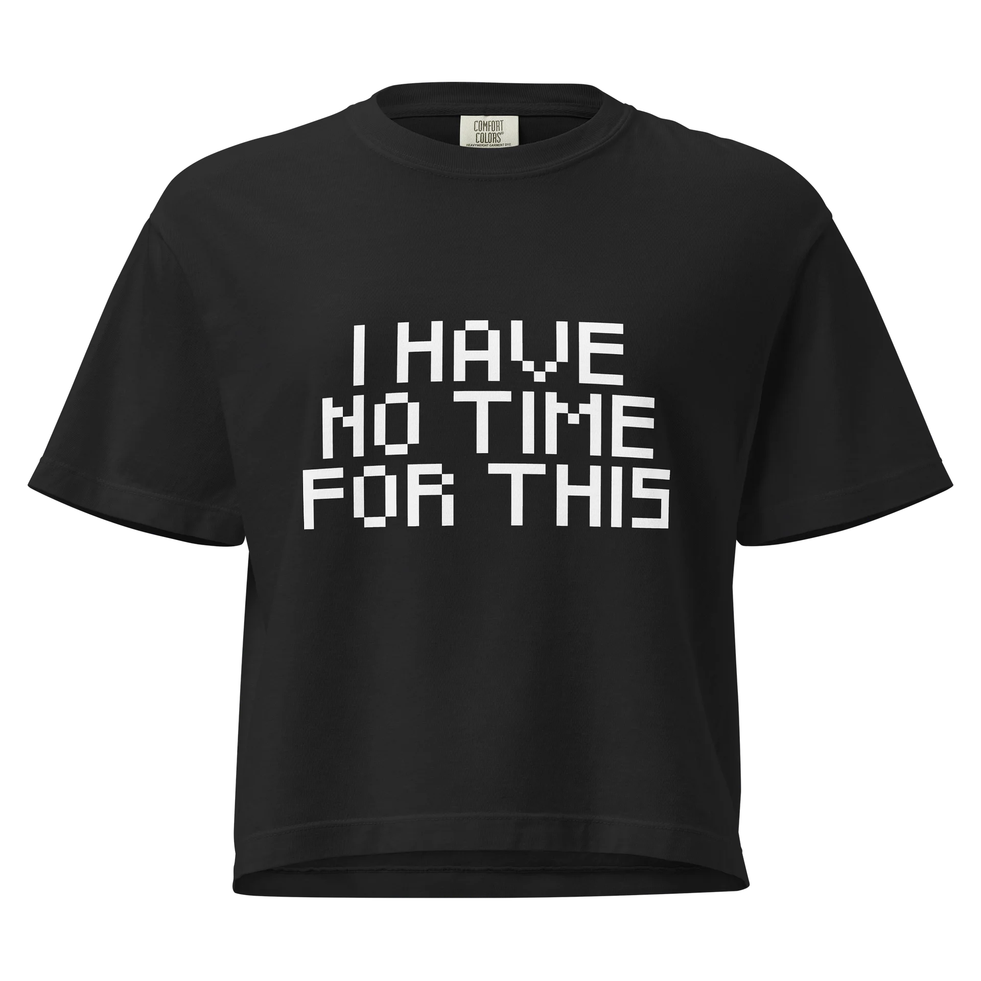 I Have No Time For This Boxy Womens Shirt product image (1)