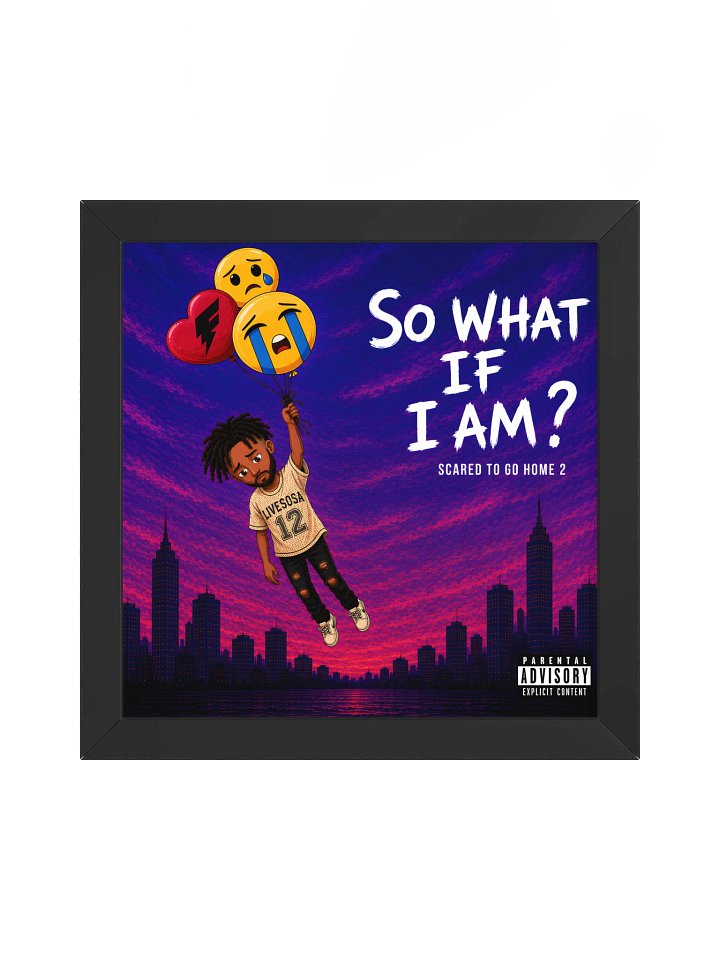 So What If I Am? Scared to Go Home 2 Framed Poster product image (2)