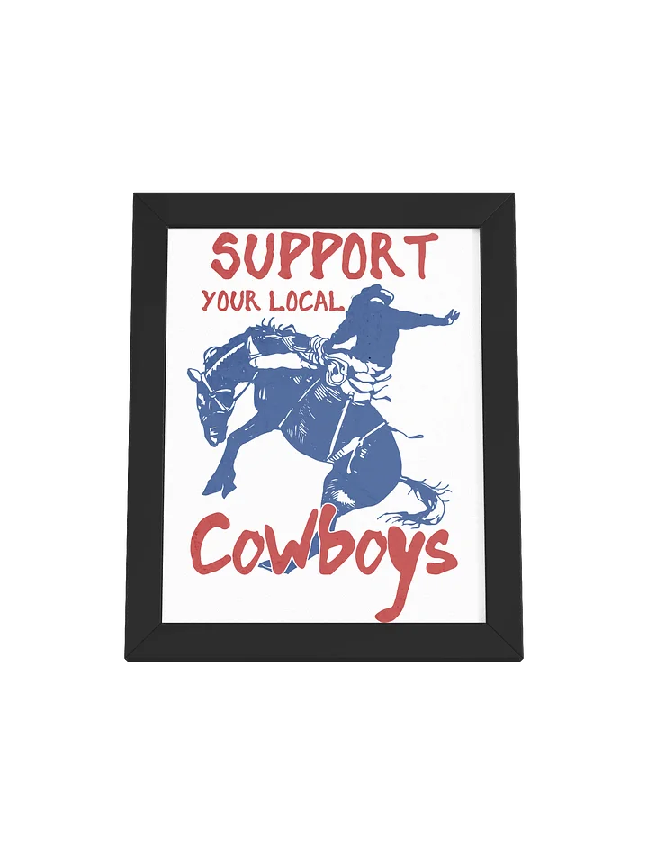 Support Your Local Cowboys™ Framed Print product image (1)