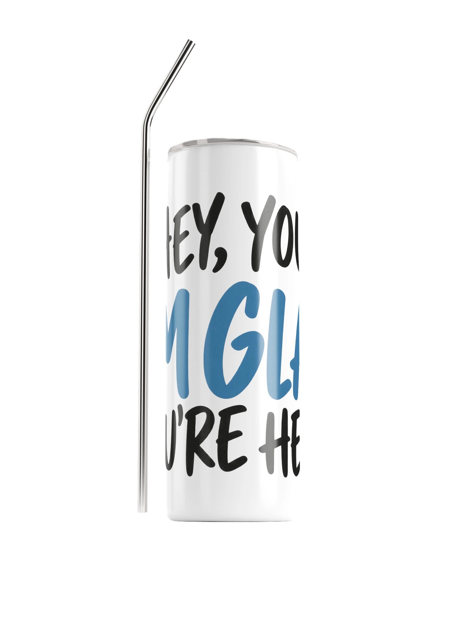Hey, You. I'm Glad You're Here. Stainless Steel Tumbler product image (1)