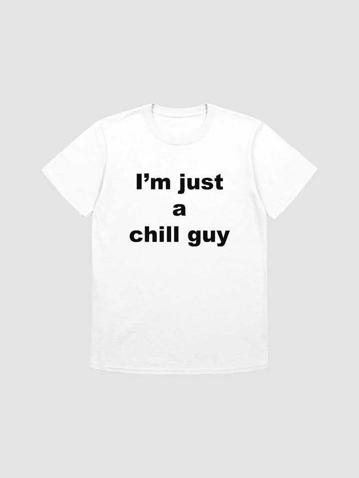I'm just a chill guy T-Shirt product image (1)