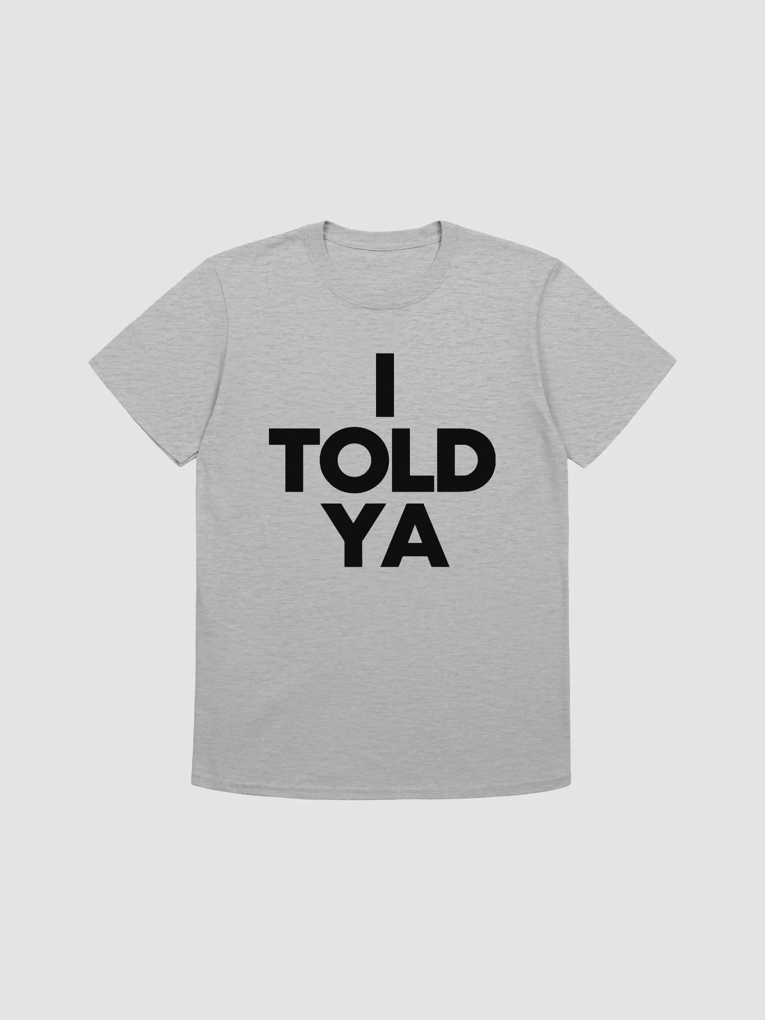 I told ya product image (2)