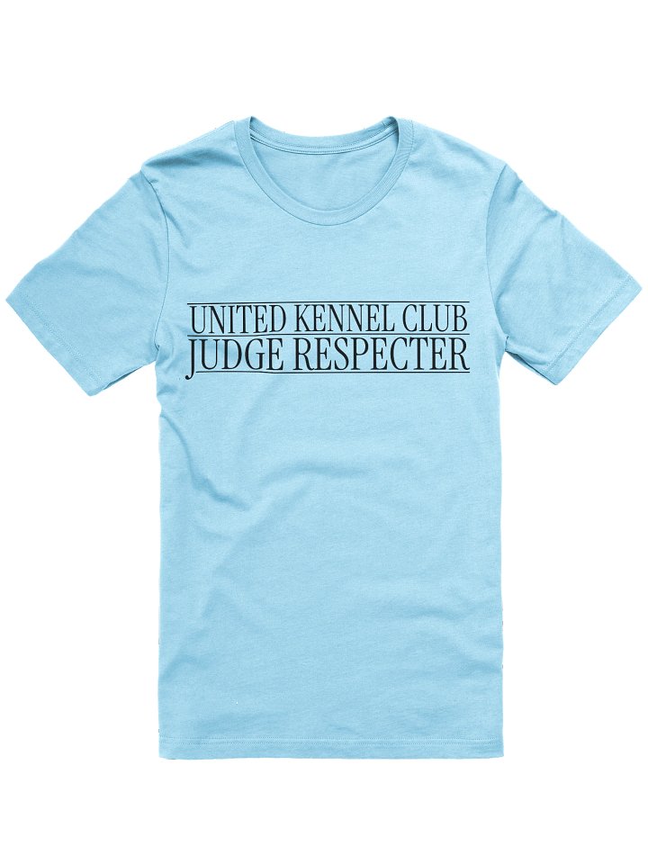 UKC Judge Respecter T Shirt - Light Colors product image (1)