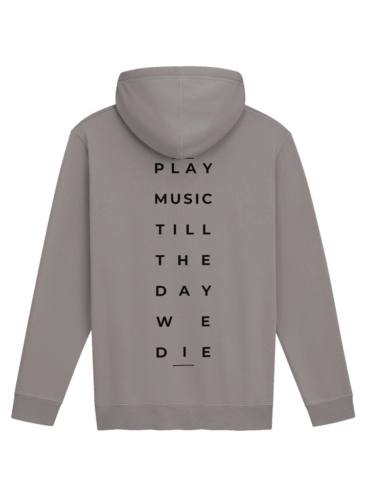 “Play Music Until the Day We Die” Independent Trading Co. Pigment Dyed Hoodie product image (2)