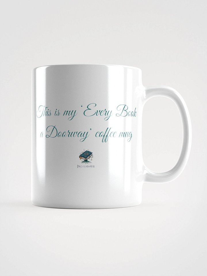 Ink and Elsewhere "This is my 'Every Book a Doorway' coffee mug #7 – For the Reader Who Knows That Every Book Has a Secret product image (1)