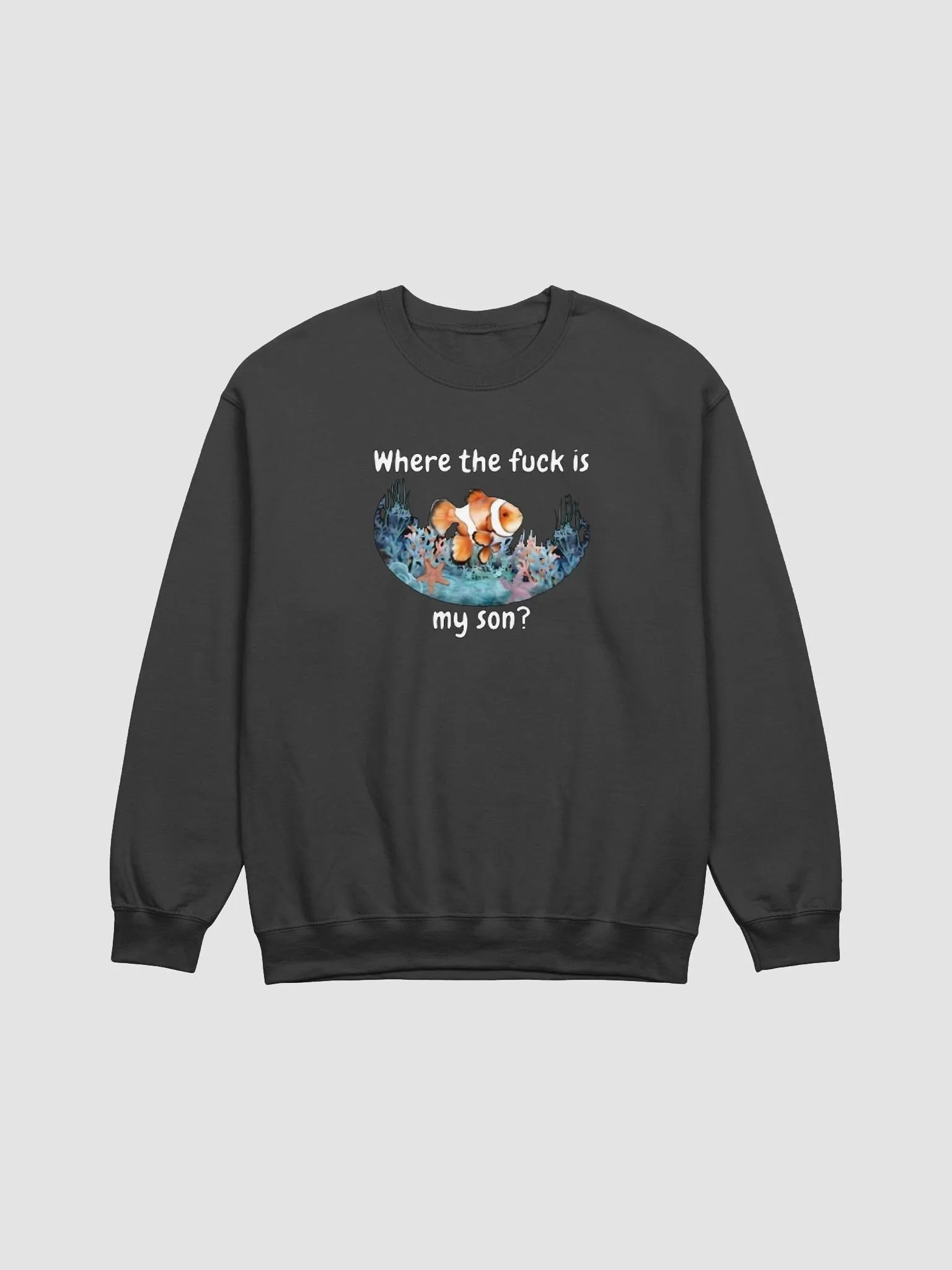 Where The Fuck Is My Son Sweatshirt product image (1)