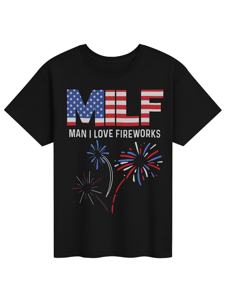 MILF Man I Love Fireworks Shirt product image (11)