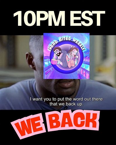 WE BACK EVERY FRIDAY STARTING TONIGHT @ 10PM EST!!! COME CHILL WITH US TWITCH.TV/NERDBITESWEEKLY