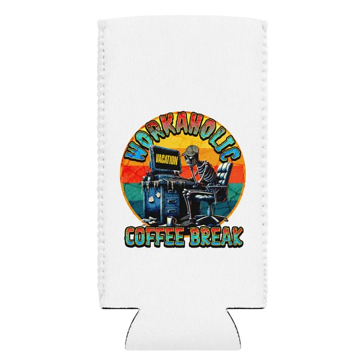 Workaholic Coffee Break Vacation Chill Out Can Cooler product image (2)