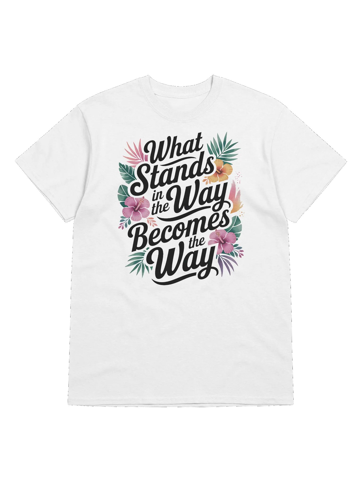 What Stands in the Way Becomes the Way 2 TSHIRT product image (19)