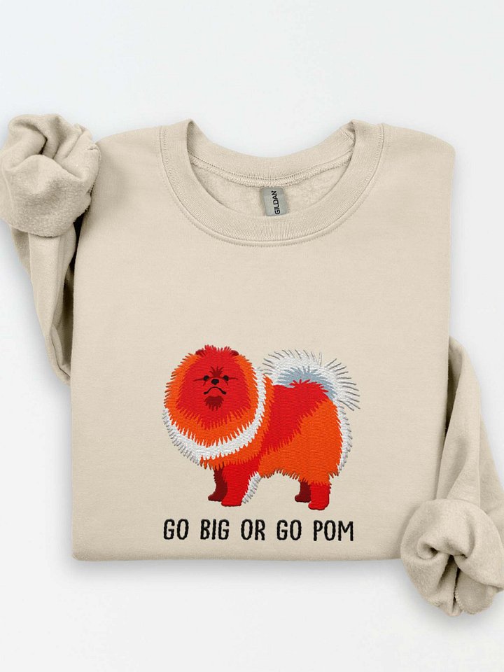 Go Big or Go Pom Sweatshirt (Embroidered) of a Pomeranian(Red) product image (1)