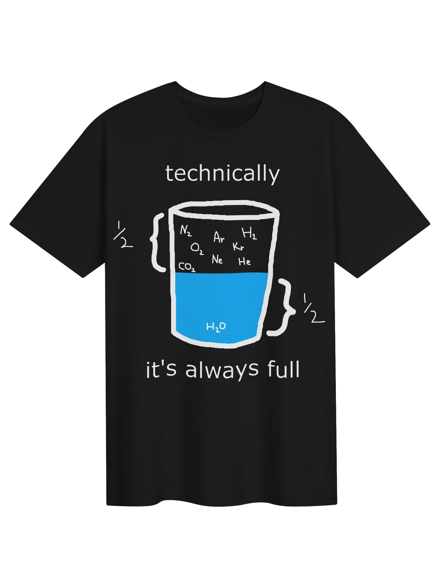 Technically It’s Always Full – Funny Science Glass Half Full T-Shirt product image (1)