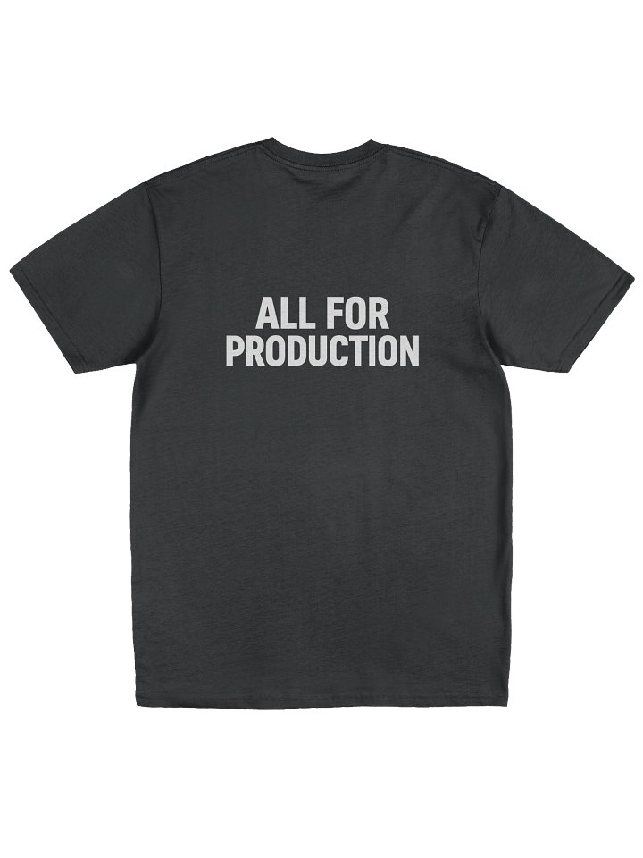 [Legacy] All For Production | T-Shirt product image (2)