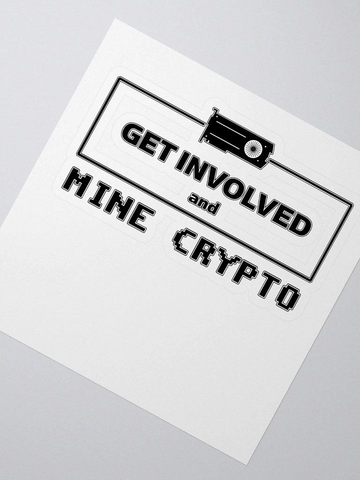 Get Involved, Mine Crypto - Black Stickers product image (2)