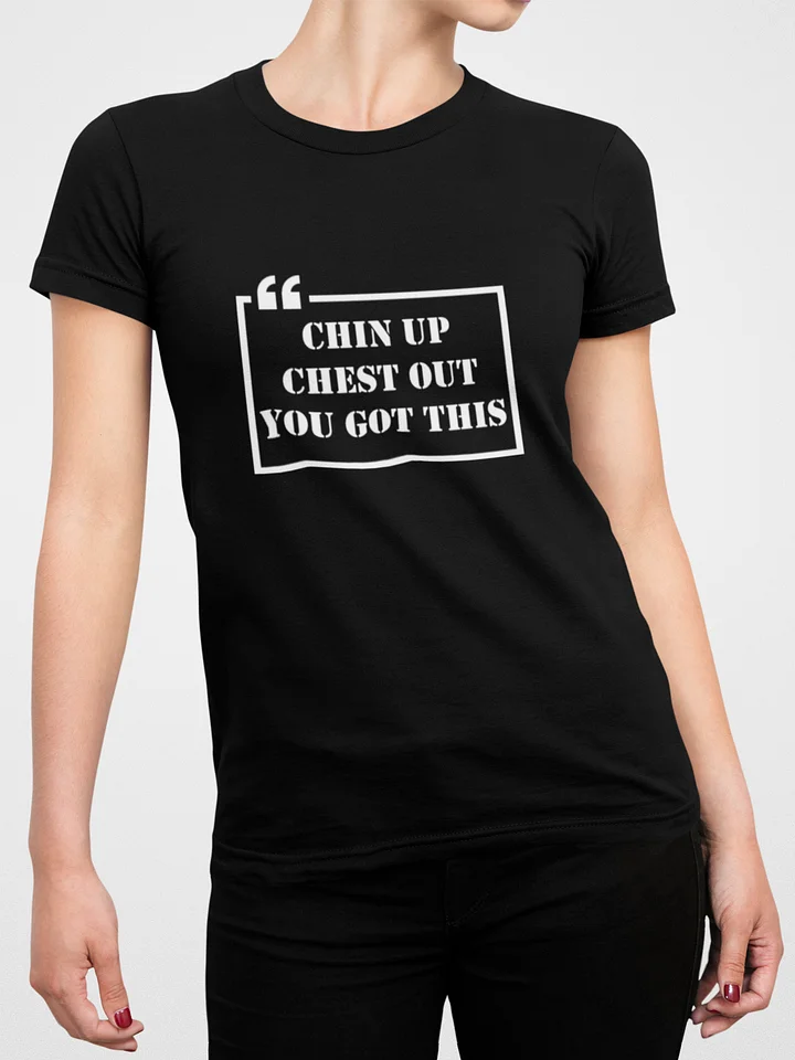 Chin Up Chest Out T-Shirt #541 product image (2)