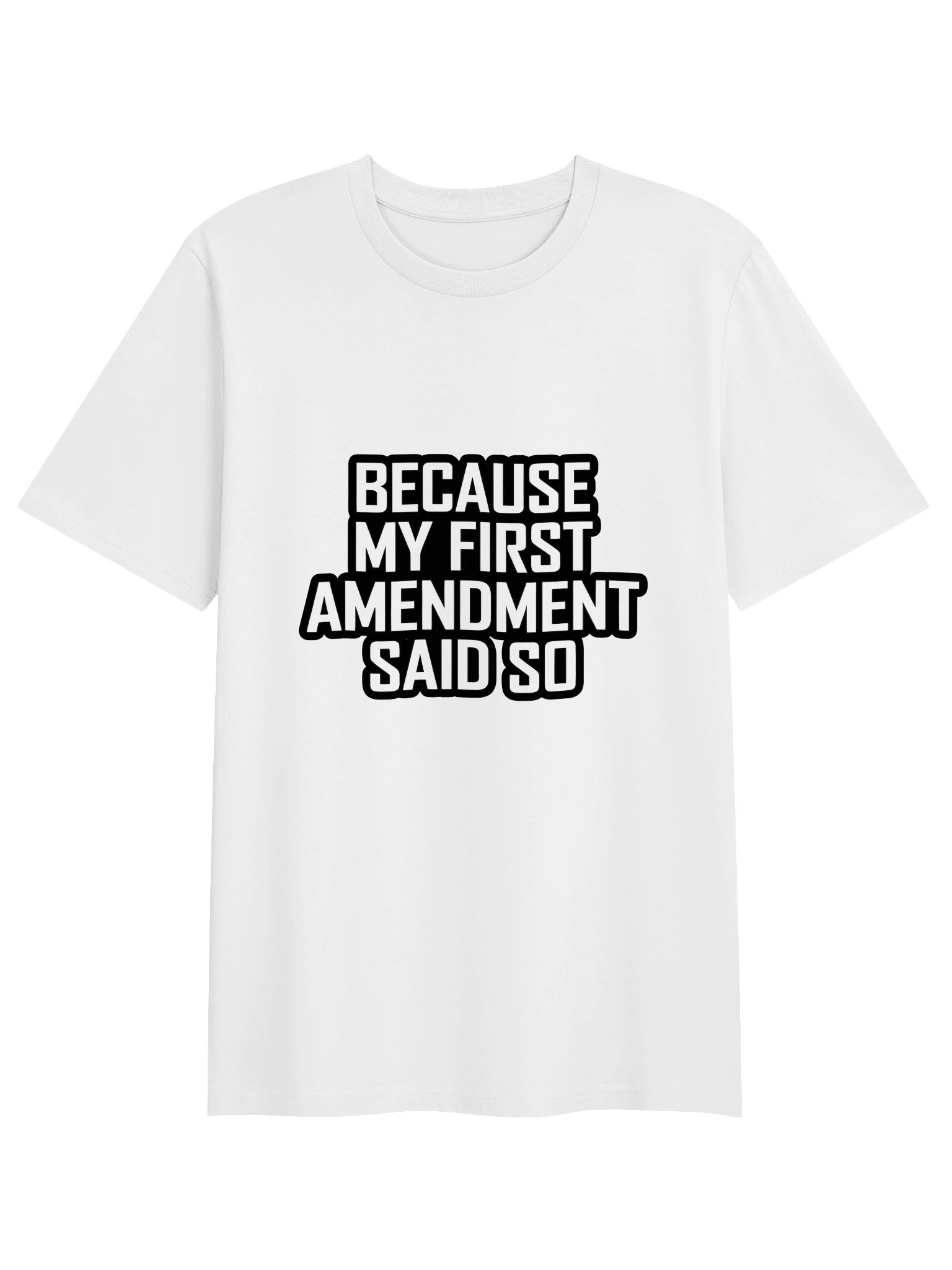 Because My First Amendment Said So Tee product image (1)