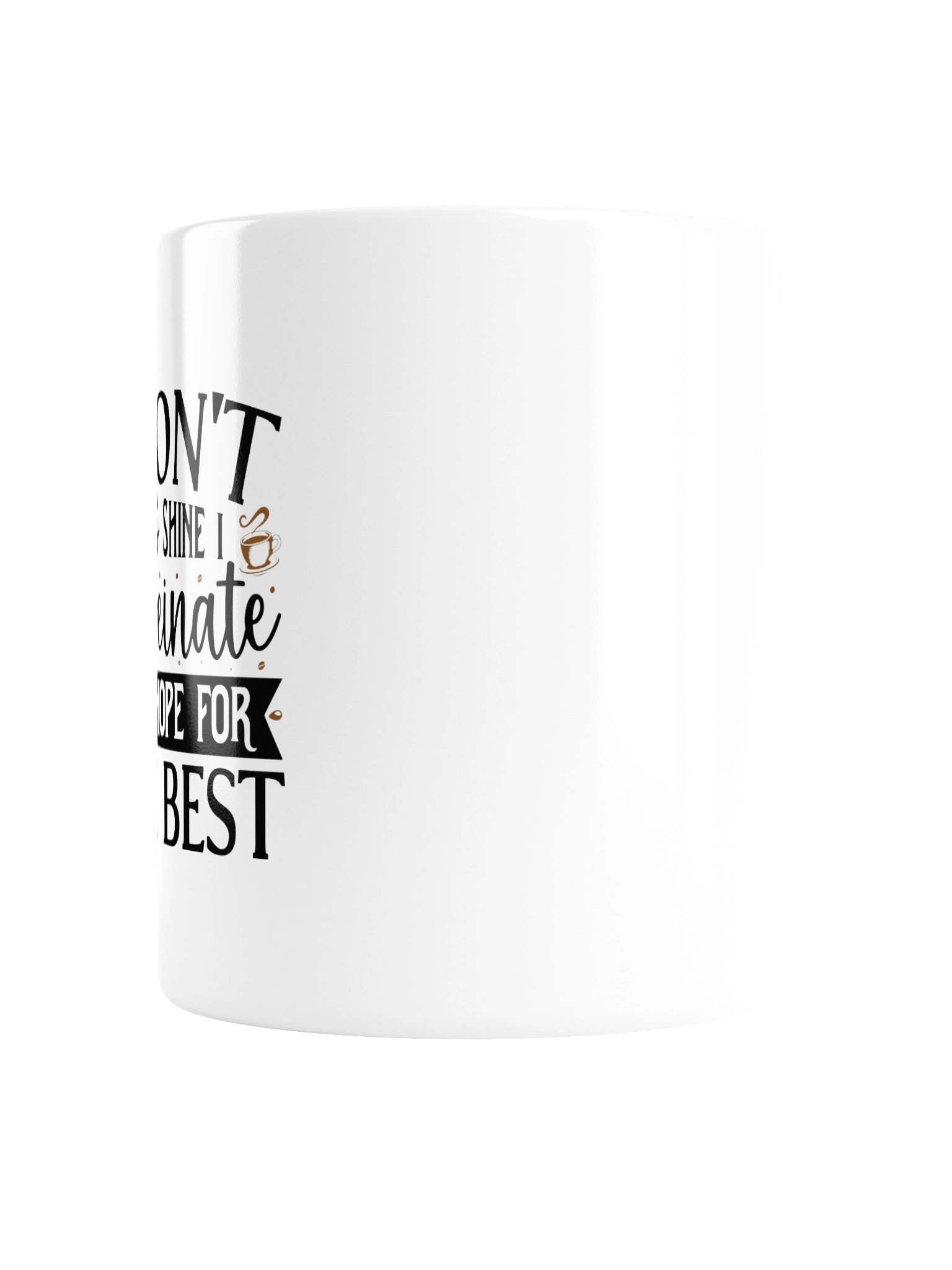 I Don't Rise & Shine.... Mug product image (2)