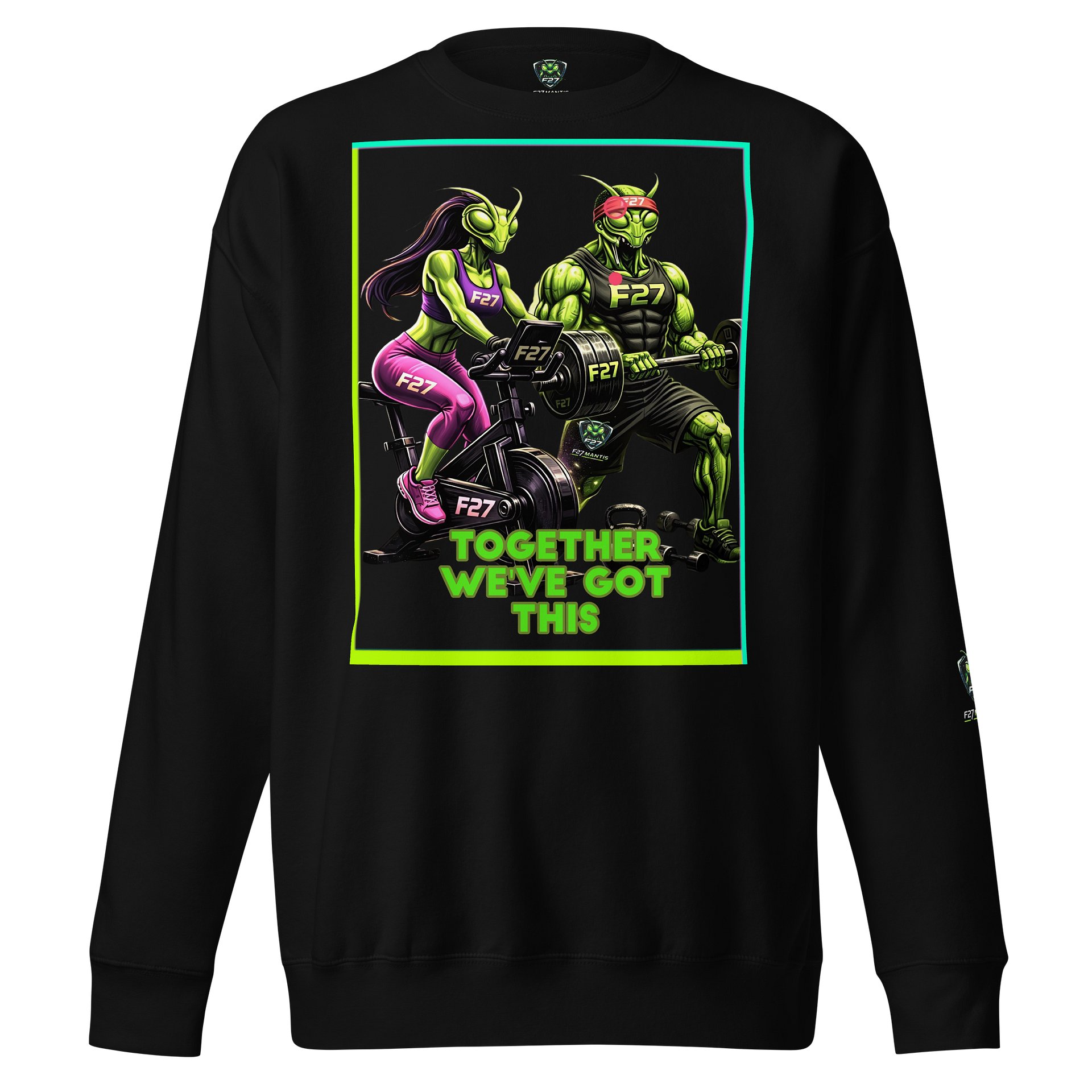 F27 Mantis “We’ve Got This” Sweatshirt by FayzieBobs product image (3)
