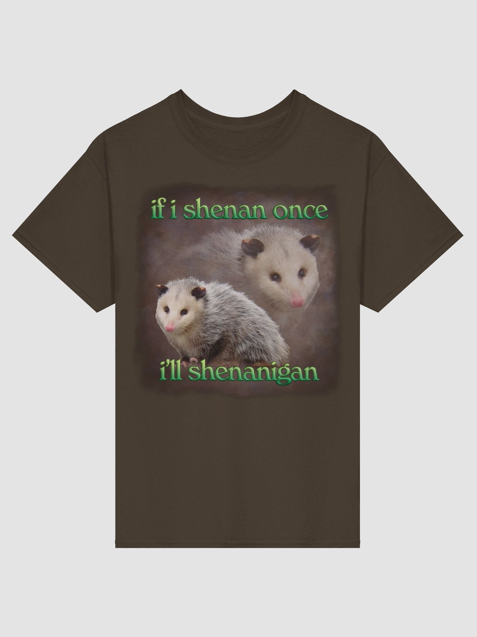 If I shenan once, I'll shenanigan possum T-shirt product image (50)