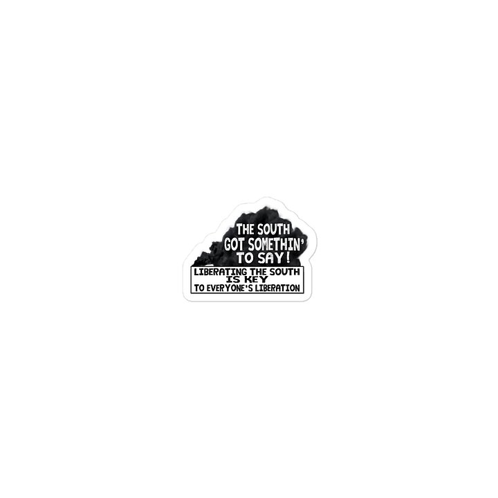THE SOUTH GOT SOMETHIN' TO SAY — STICKER product image (1)